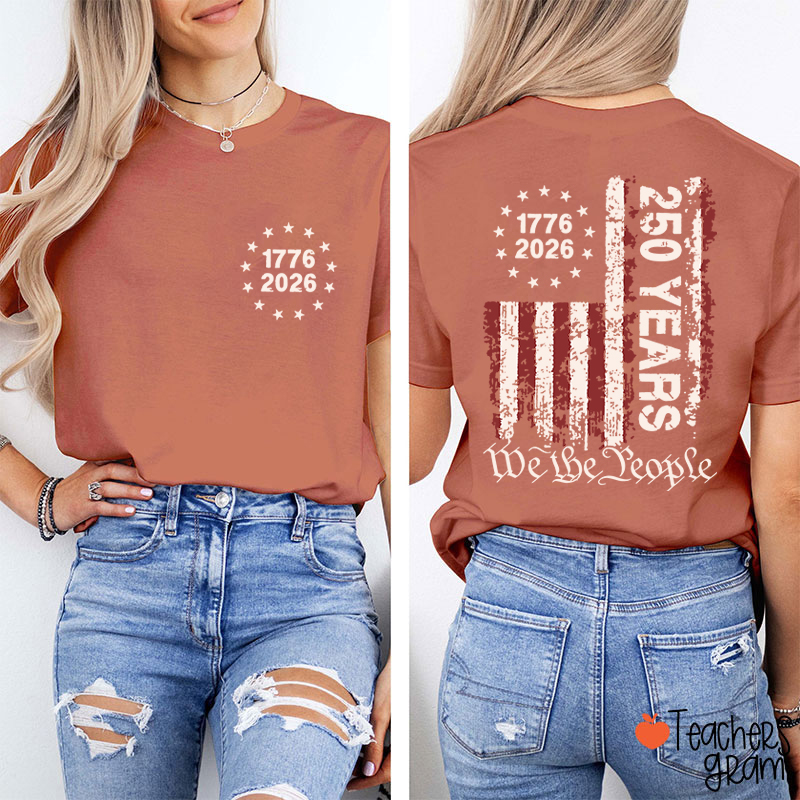 We The People 250th Anniversary Teacher Two Sided T-Shirt