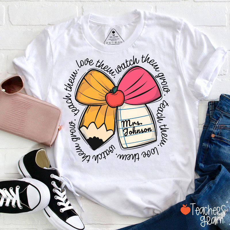 Personalized Teacher Name Love Them Watch Them Grow Teacher T-Shirt-Teachersgram