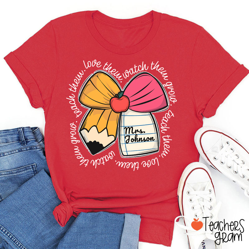 Personalized Teacher Name Love Them Watch Them Grow Teacher T-Shirt