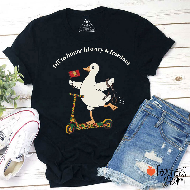 Off To Honor History And Freedom Teacher T-Shirt
