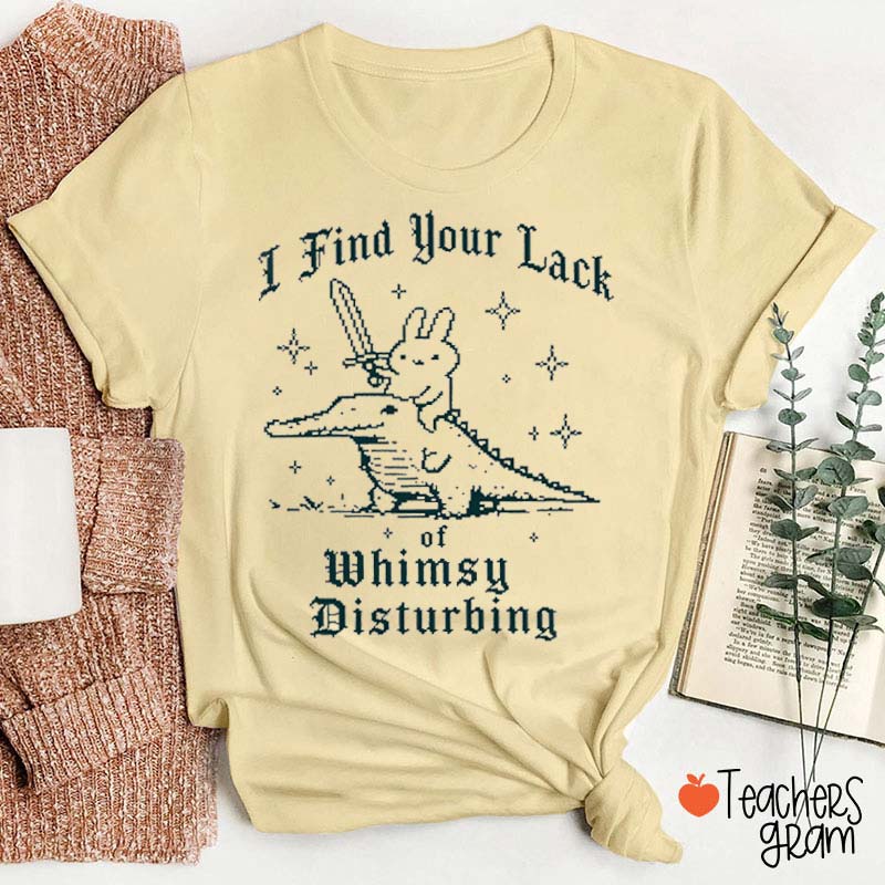 I Find Your Lack Of Whimsy Disturbing Bunny Sword Crocodile Vintage Star Graphic Teacher T-Shirt