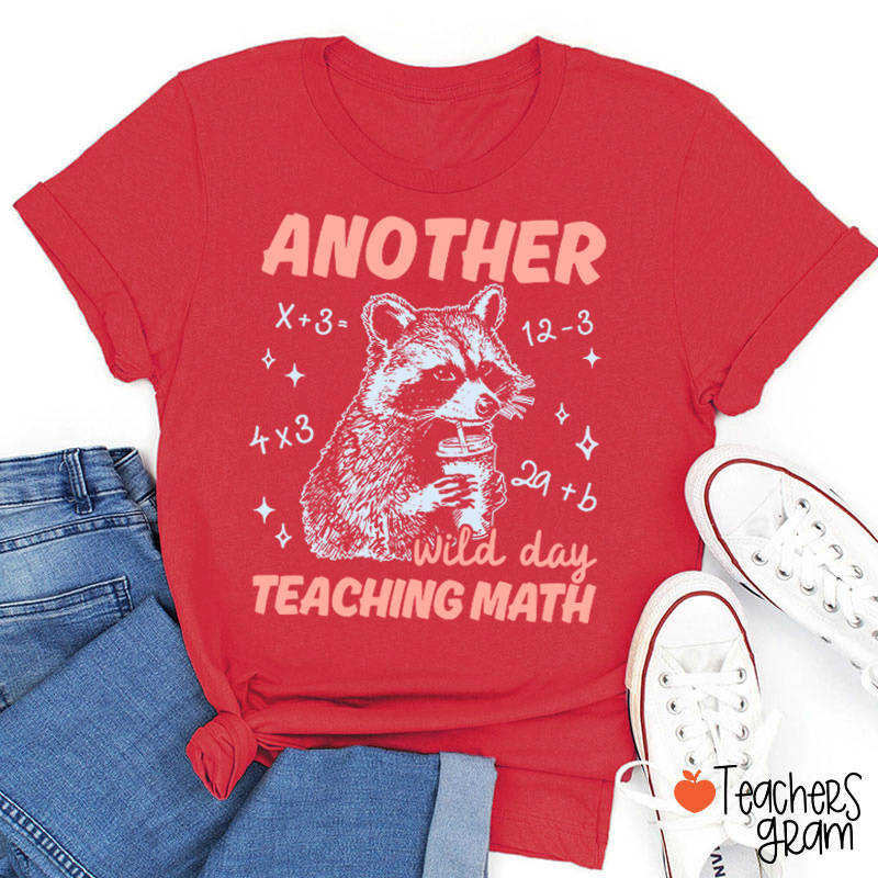 Another Wild Day Teaching Math Teacher T-Shirt