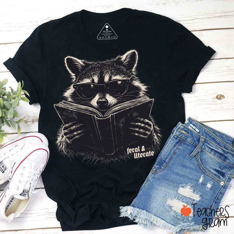 Feral And Literate Raccoon Teacher T-Shirt