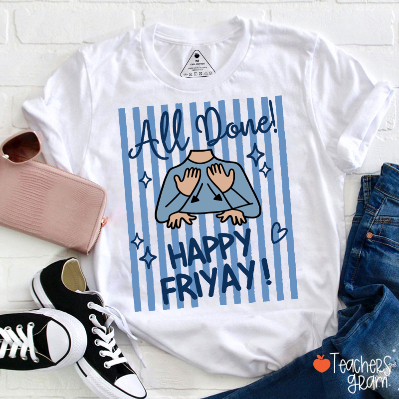 All Done Happy Friyay Blue Stripes Teacher T-Shirt