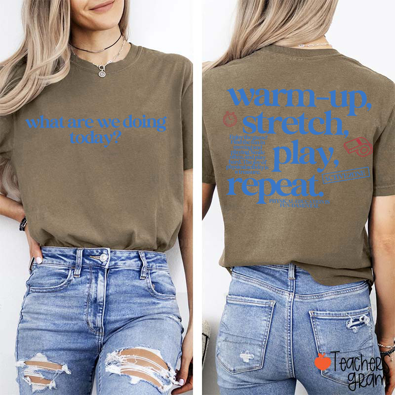 PE Teacher Warm Up Stretch Play Repeat Graphic Teacher Two Sided T‑Shirt