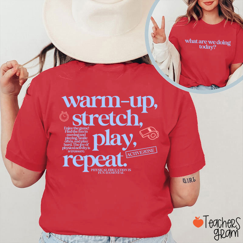 PE Teacher Warm Up Stretch Play Repeat Graphic Teacher Two Sided T‑Shirt