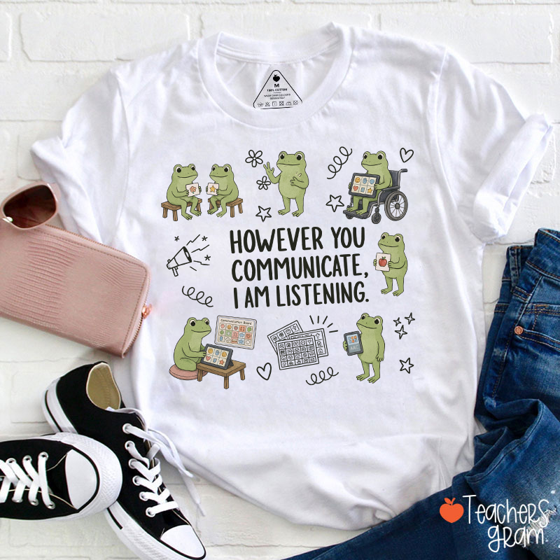 Cute Frogs However You Communicate I Am Listening Teacher T-Shirt-Teachersgram