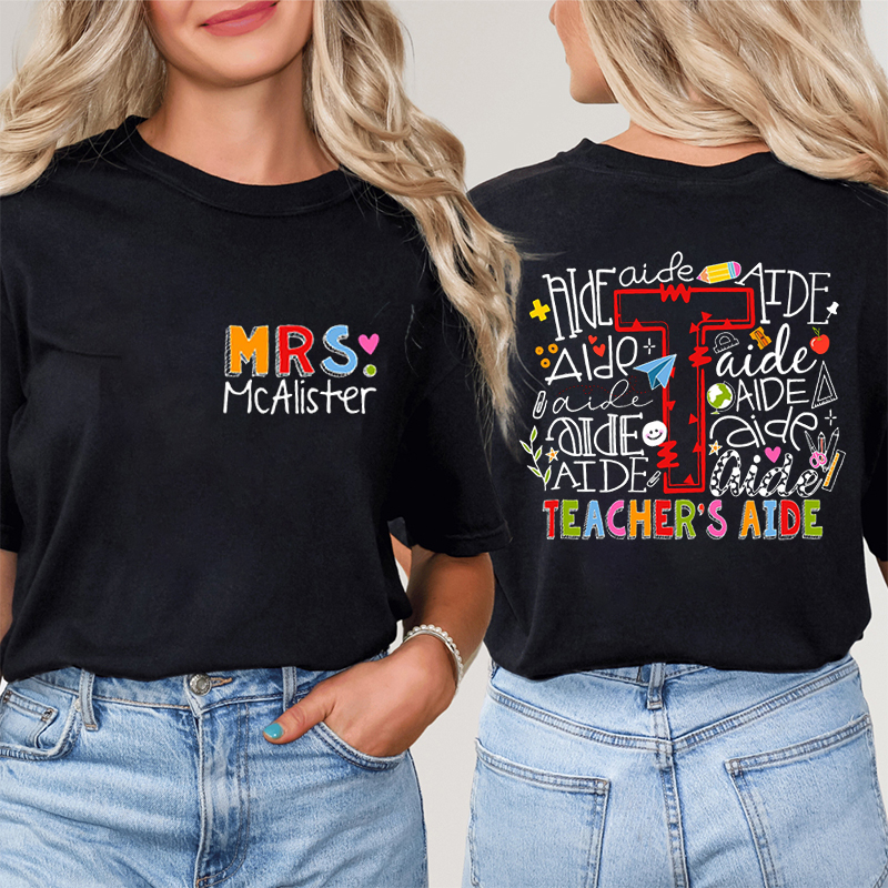 Personalized Teacher's Aide Name Teacher Two Sided T-Shirt