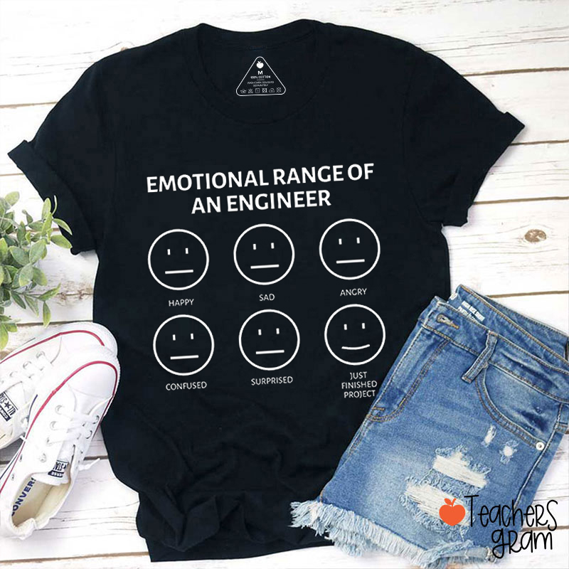 The Emotional Range Of An Engineer Teacher T-Shirt