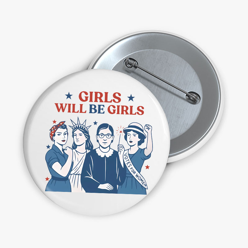 Girls Will Be Girls 4th Of July Teacher Pinback Button