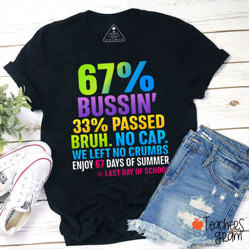 67 Percent Bussing Teacher T-Shirt