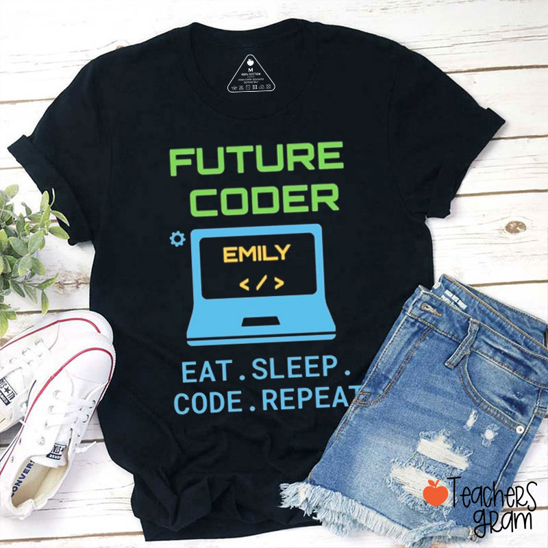 Personalized Future Coder Eat Sleep Code Repeat Teacher T-Shirt