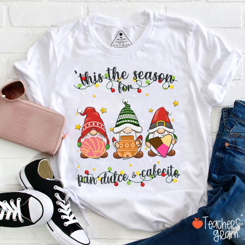 Tis The Season For Pan Dulce And Cafecito Spanish Teacher T-Shirt