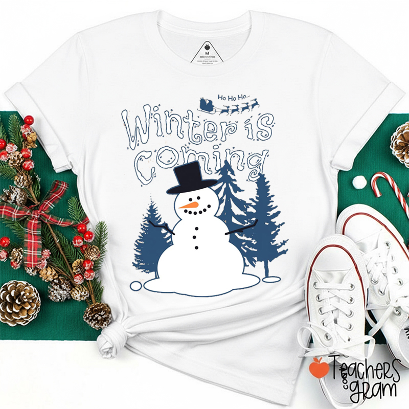 Winter Is Coming Teacher T-Shirt