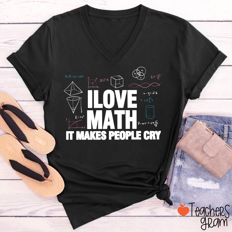 I Love Math It Makes People Cry Teacher Female V-Neck T-Shirt