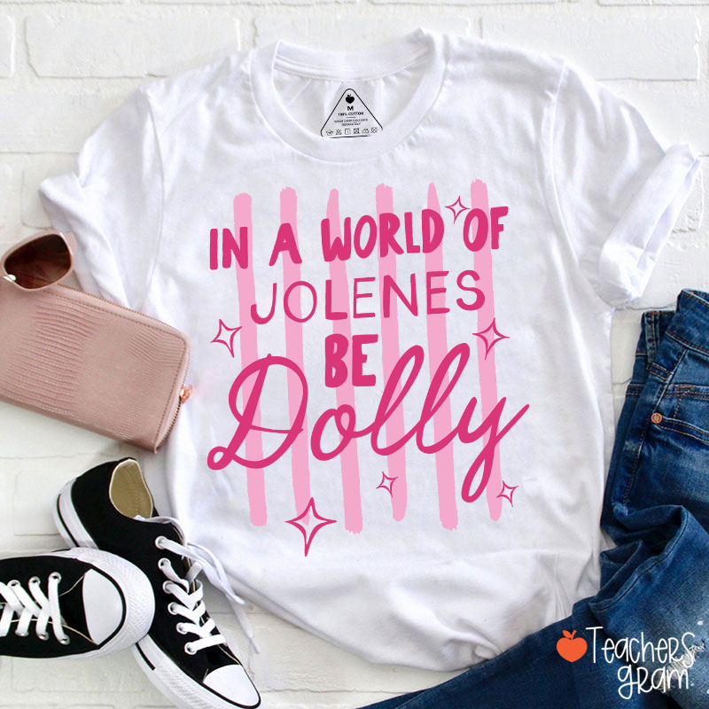 In A World Of Jolenes Be Dolly Pink Stripes Sparkle Country Music Teacher T-Shirt