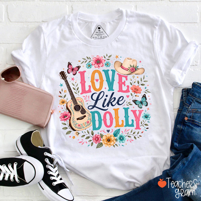 Love Like Dolly Guitar Cowboy Hat Floral Butterfly Teacher T‑Shirt