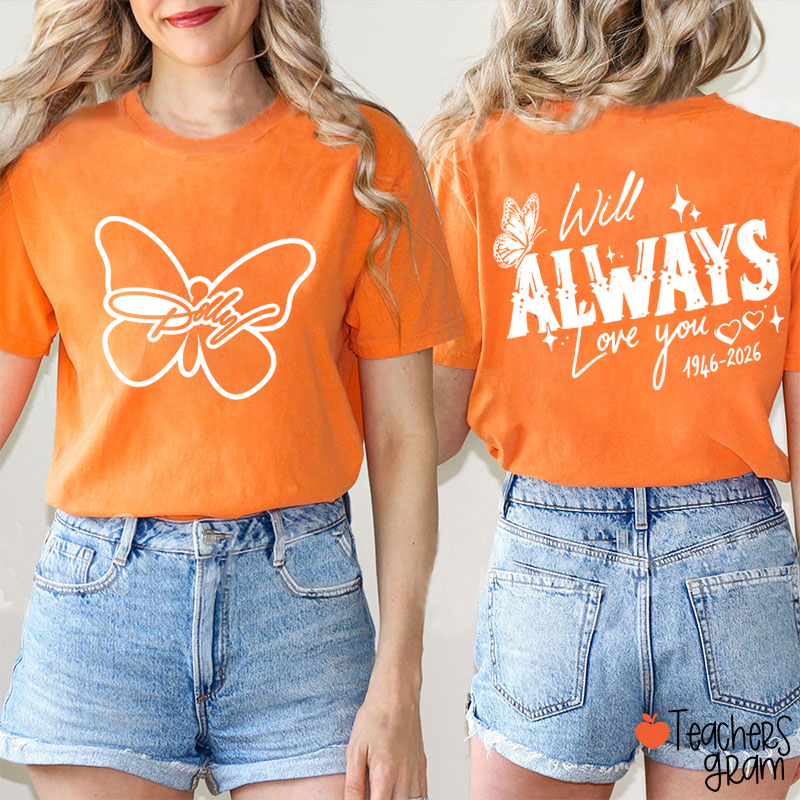 Will Always Love You Dolly 1946‑2026 Butterfly Teacher Two Sided T‑Shirt