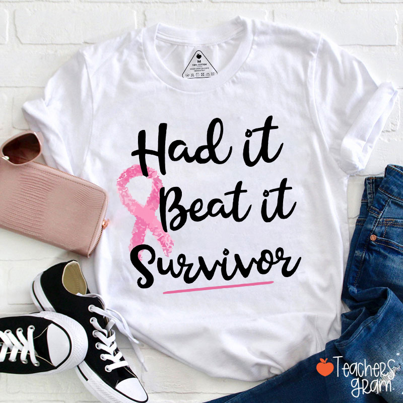 Had It Beat It Survivor Teacher T-Shirt-Teachersgram