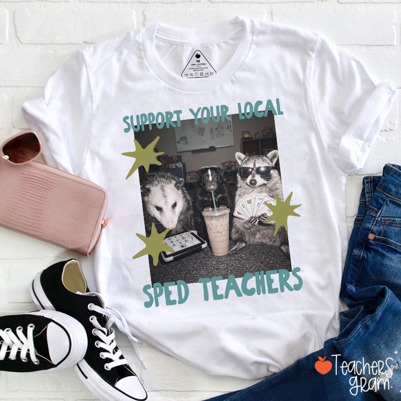 Support Your Local Sped Teacher T-Shirt