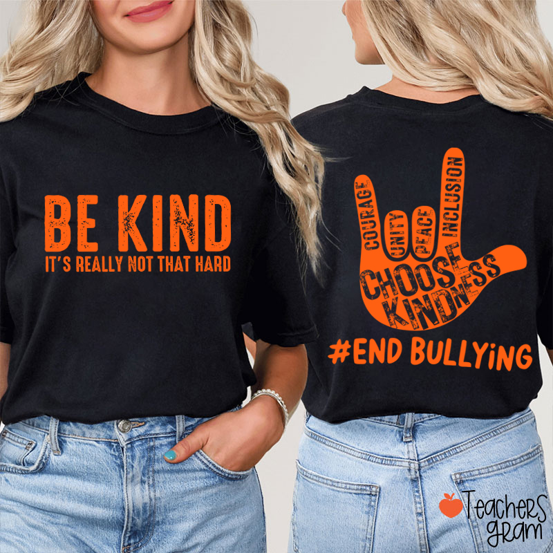 Be Kind It's Really Not That Hard Teacher Two Sided T-Shirt