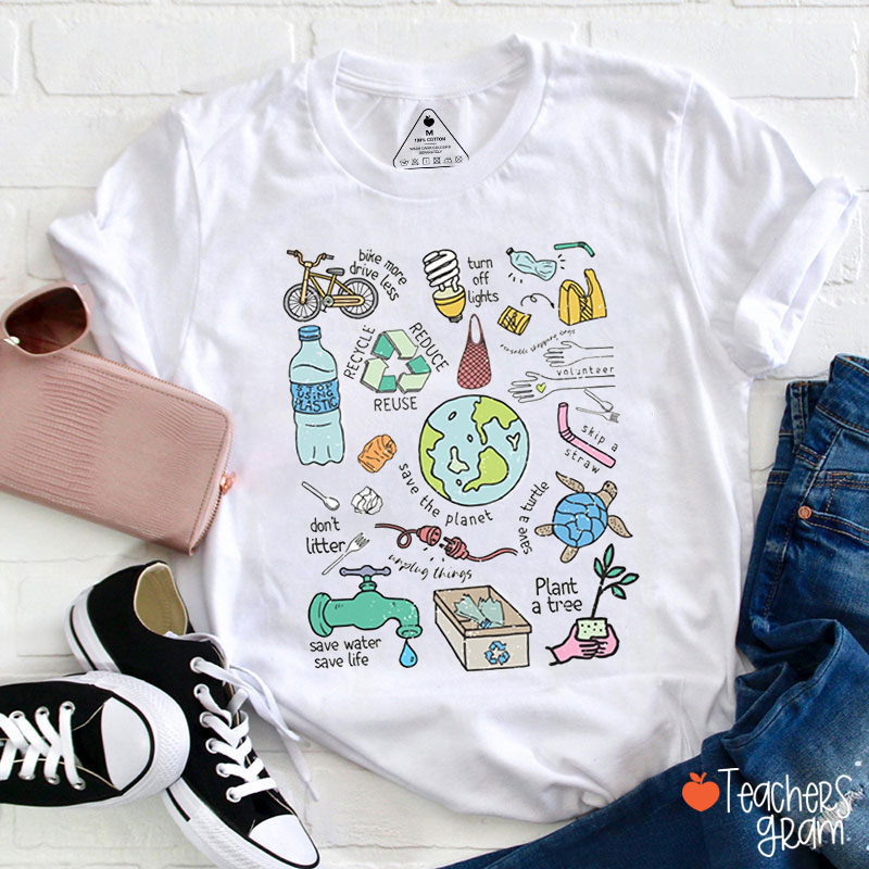 Earth Day Every Day Save The Planet Teacher T-Shirt