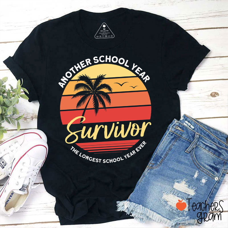 Another School Year Survivor The Longest School Year Ever Teacher T-Shirt