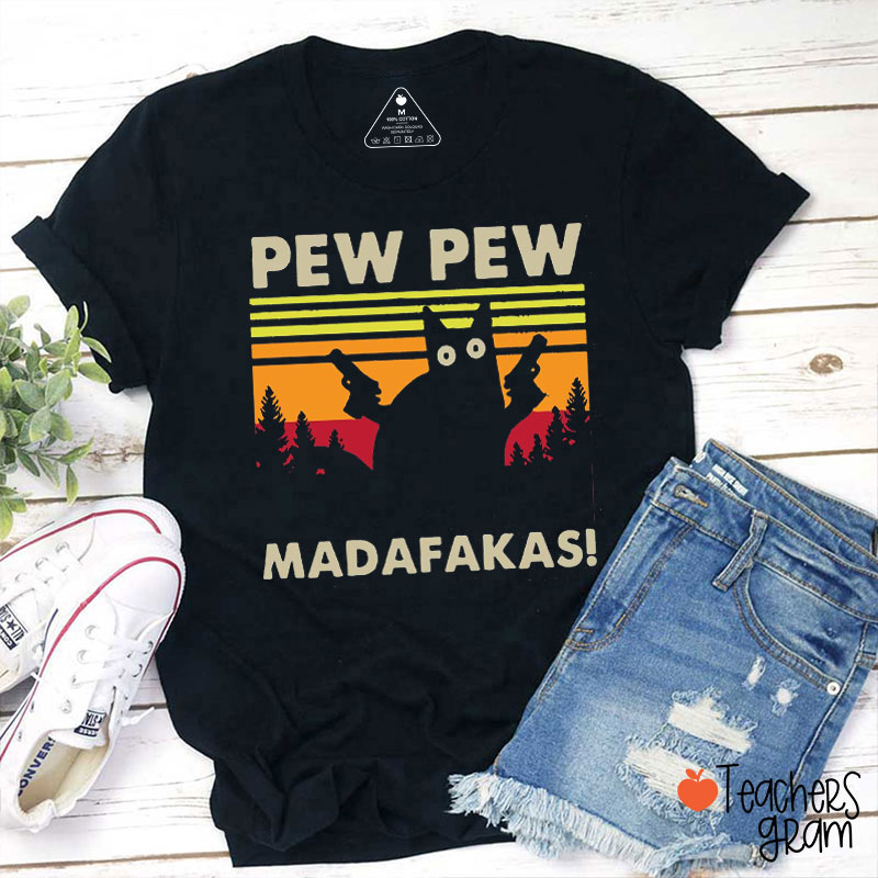 Cool Cat Pew Pew Madafakas Teacher T-Shirt