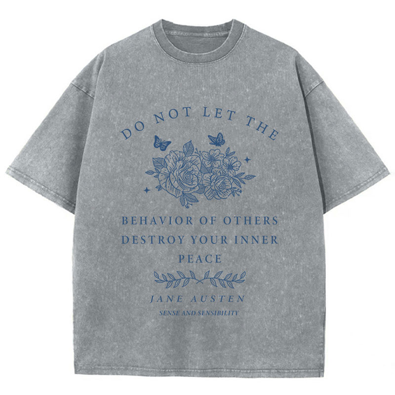 Do Not Let The Behavior Of Others Destroy Your Inner Peace Teacher Washed T-Shirt