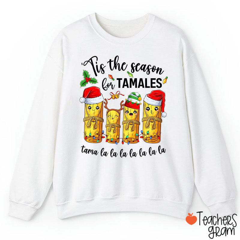 Tis The Season For Tamales Spanish Teacher Sweatshirt