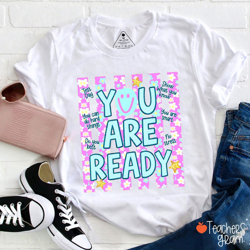 Test Day You Are Ready Teacher T-Shirt
