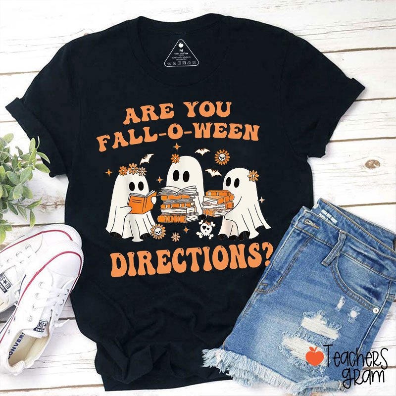 Are You Fall-O-Ween Directions Teacher T-Shirt