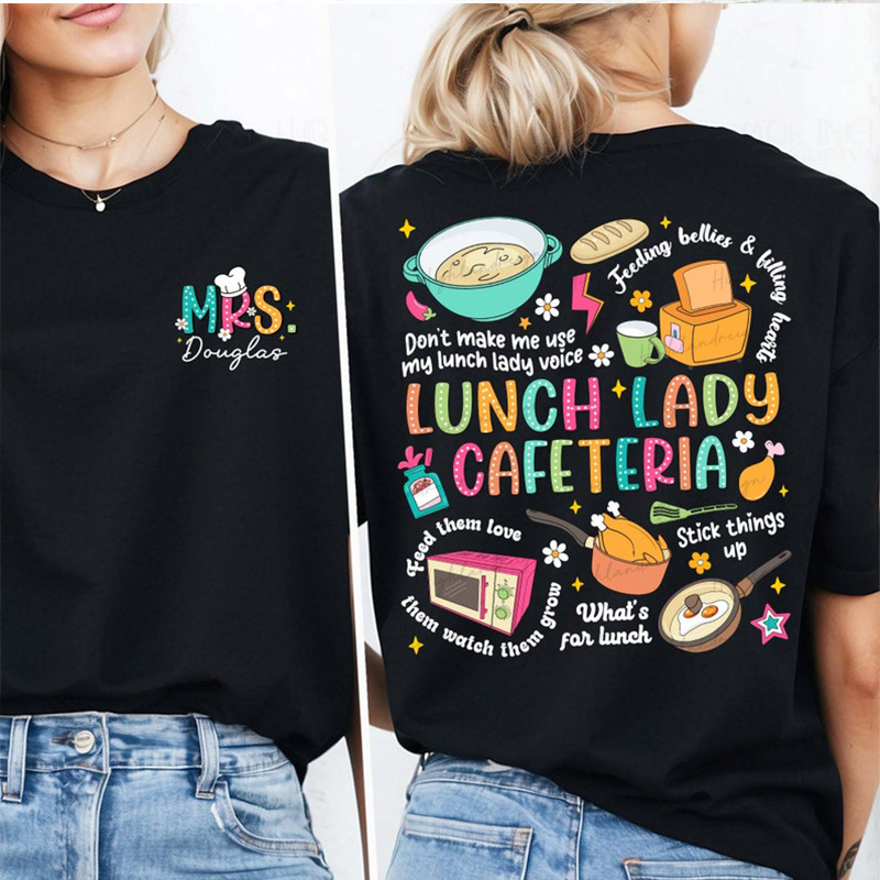 Personalized Lunch Lady Cafeteria Teacher Two Sided T-Shirt