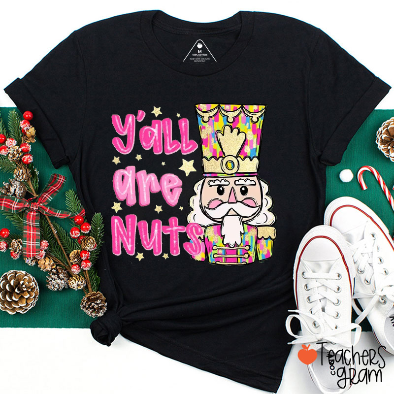 Y'all Are Nuts Nut Soldier Teacher T-shirt
