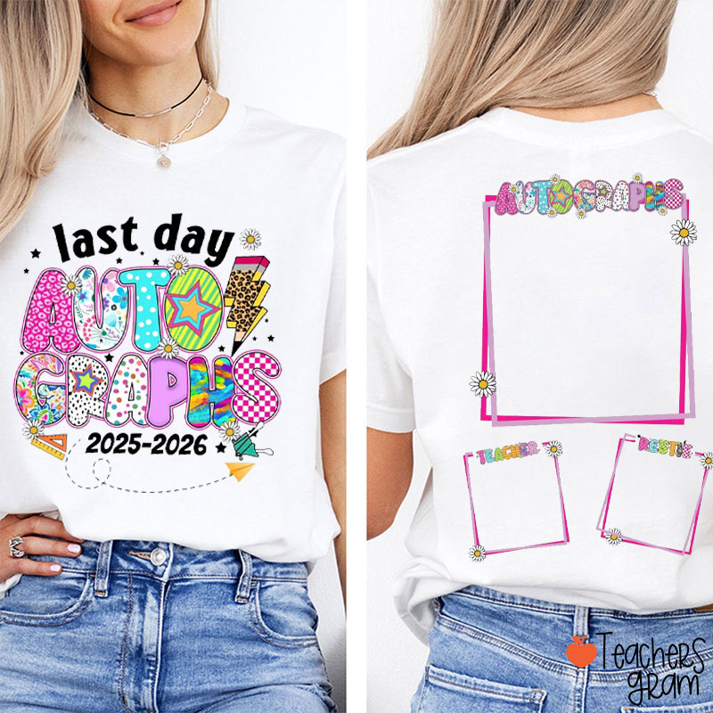 Personalized Year Last Day Autographs Teacher Two Sided T-Shirt