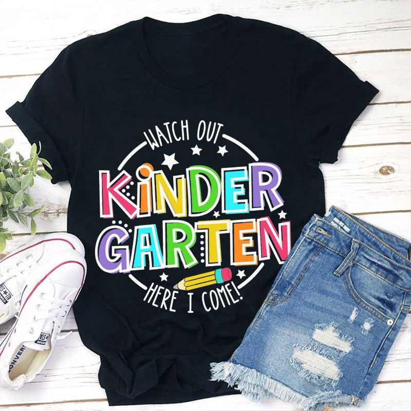 Personalized Watch Out Kindergarten Here I Come Teacher T-Shirt