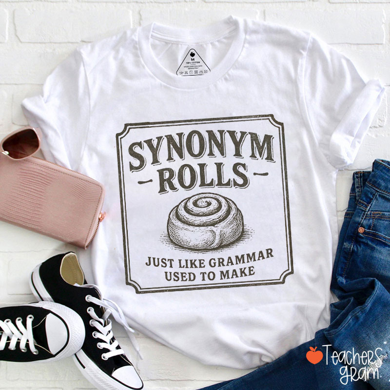 Retro Synonym Rolls Just Like Grammar Used To Make Teacher T-Shirt