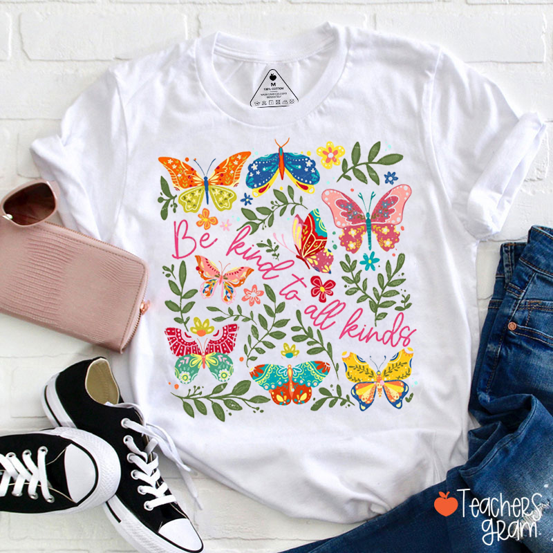 Colorful Butterflies Be Kind To All Kinds Teacher T-Shirt