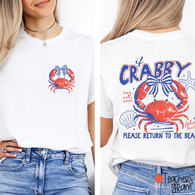 If Crabby Please Return To The Beach Teacher Two Sided T-Shirt