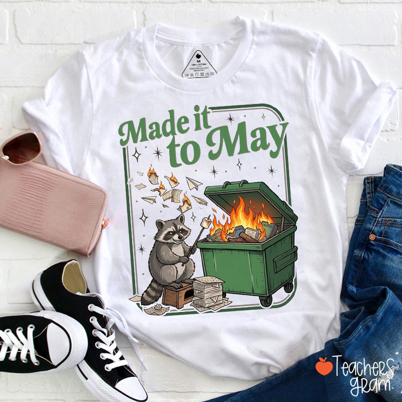 Made It To May Teacher T-Shirt