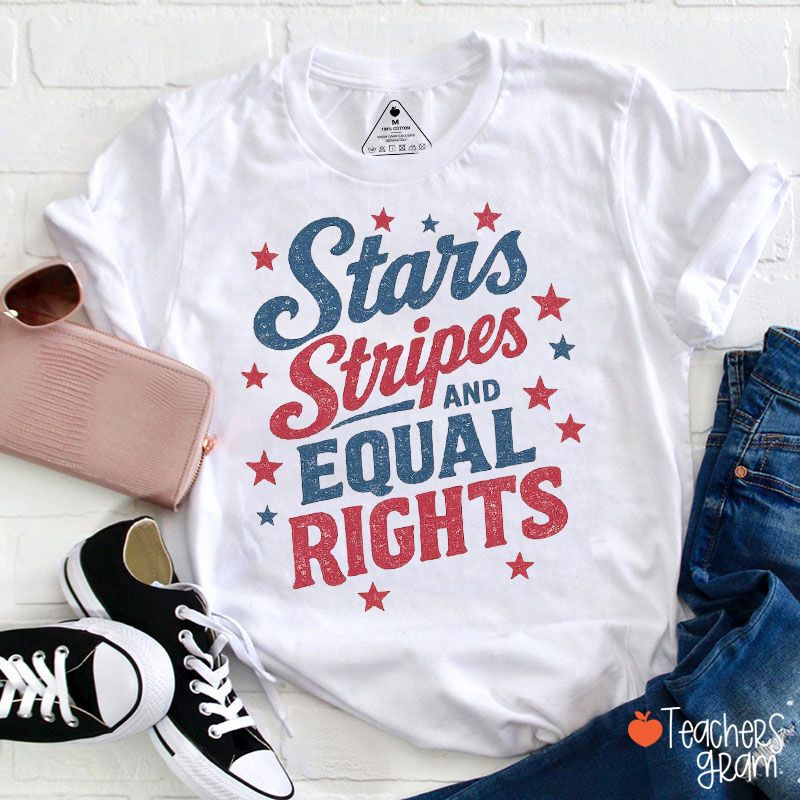 Stars Stripes And Equal Rights Teacher T-Shirt