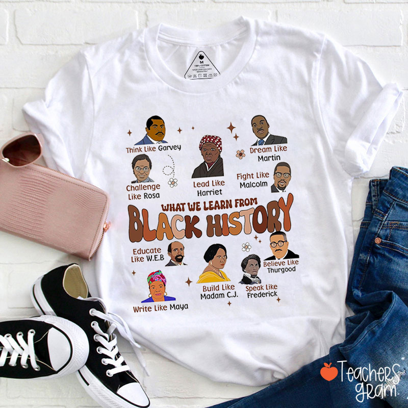 What We Learn From Black History Teacher T-Shirt