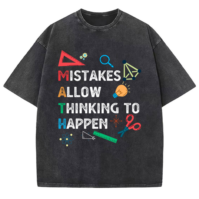 Mistakes Allow Thinking To Happen Teacher Washed T-Shirt
