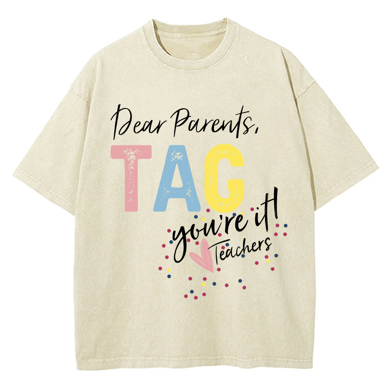 Dear Parents Tag Teacher Washed T-Shirt