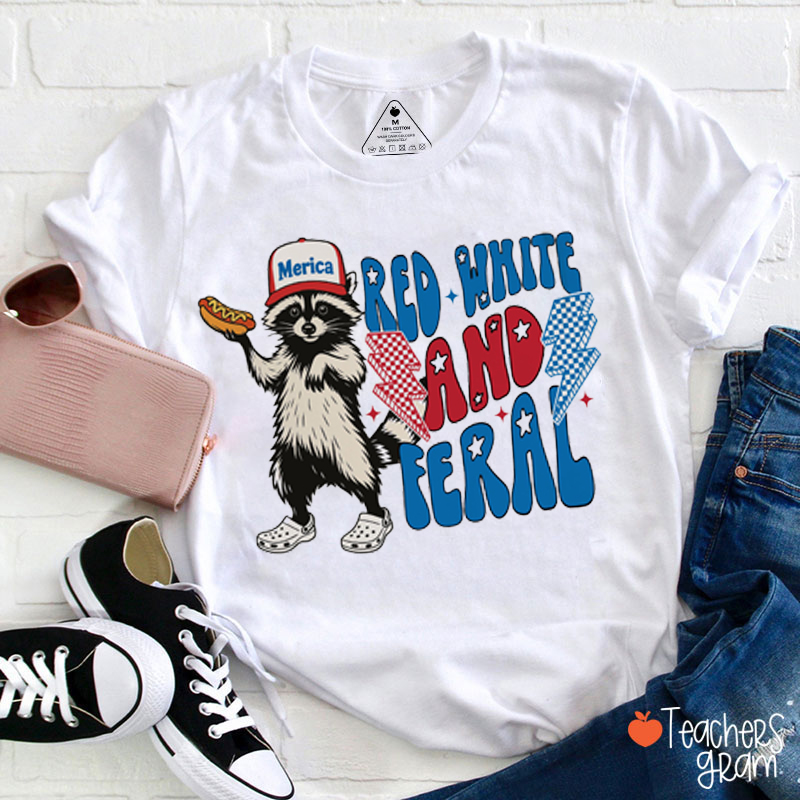 Red White And Feral Teacher T-Shirt