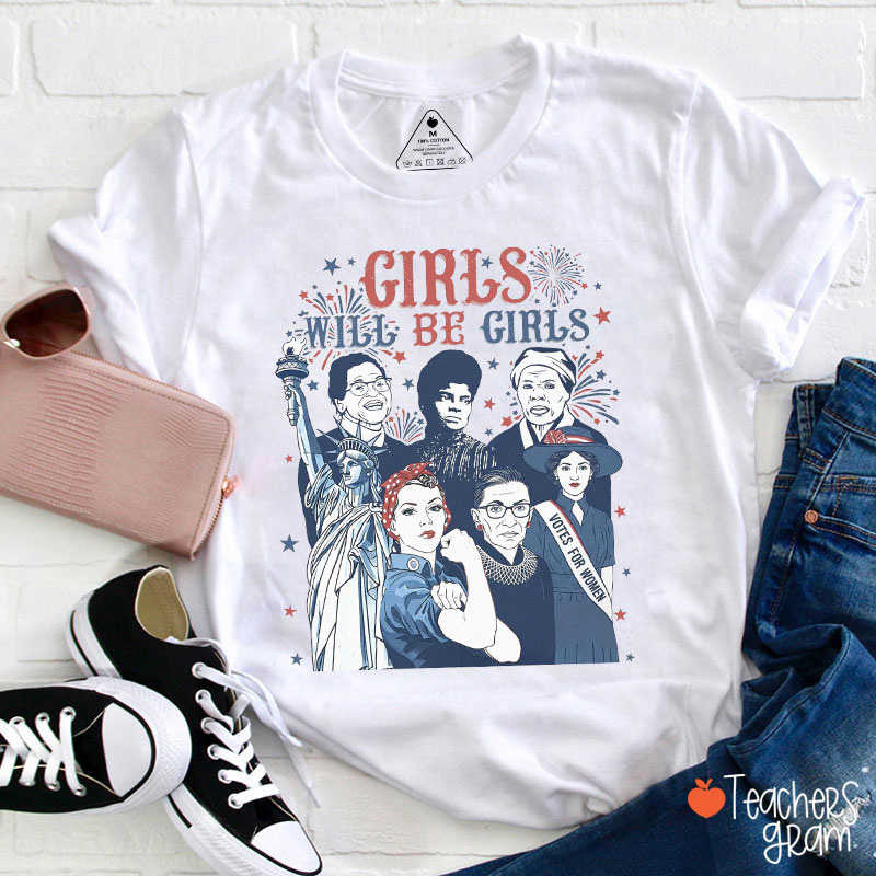 Girls Will Be Girls Votes For Women Teacher T-Shirt