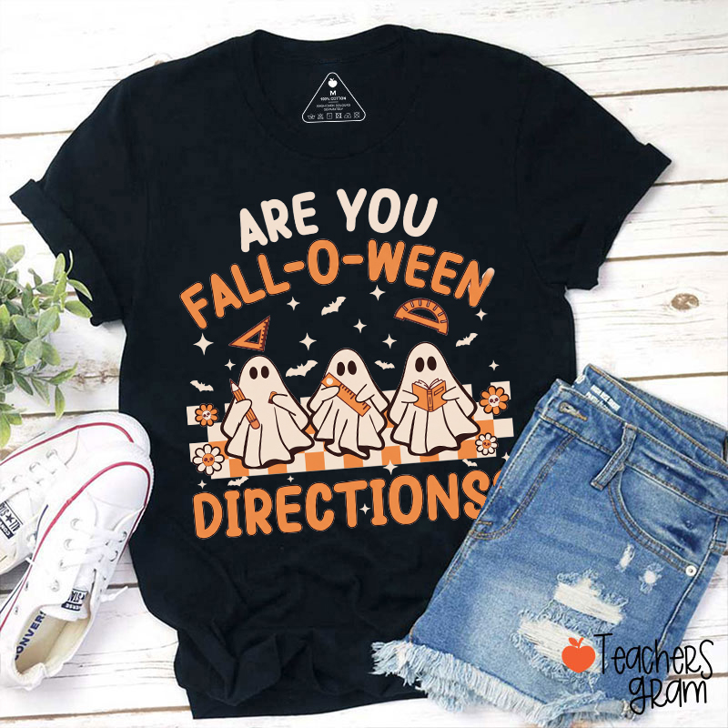 Are You Fall O Ween Directions Ghost School Supply Teacher T‑Shirt