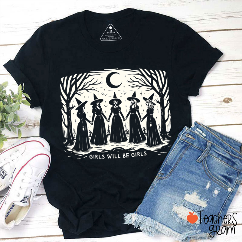Girls Will Be Girls Witches Teacher T-Shirt