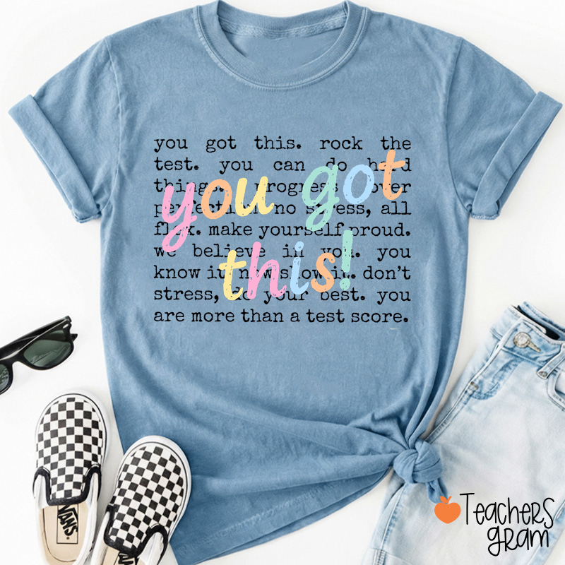 You Got This Motivation Teacher T-Shirt