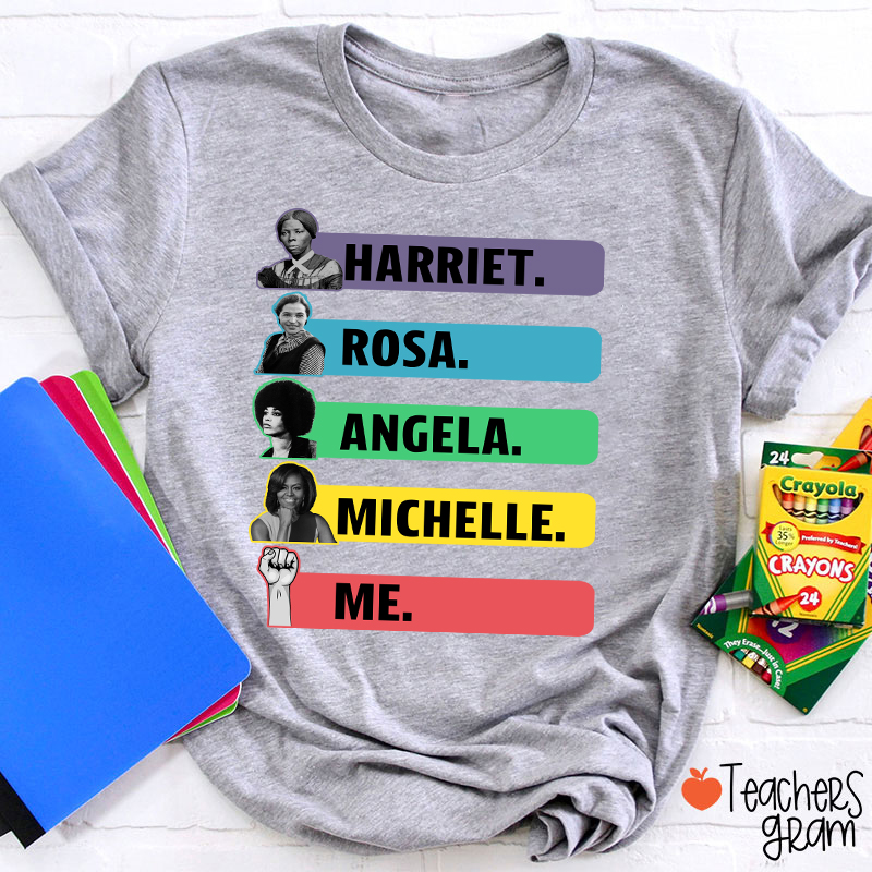 Harriet Rosa Angela Michelle Me Teacher T-Shirt